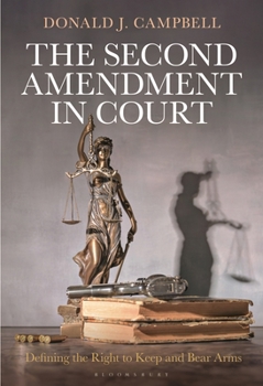 Hardcover The Second Amendment in Court: Defining the Right to Keep and Bear Arms Book