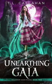 Paperback Unearthing Gaia (Paldimori Gods Rising Book 2) Book