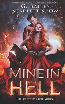 Mine In Hell: A Dark Rejected Mates Romance - Book #2 of the Rejected Mate