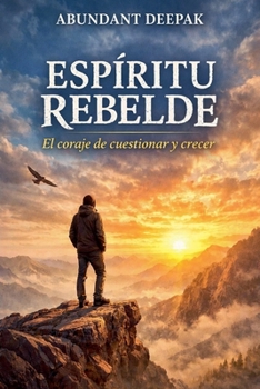 Paperback Espiritu Rebelde: El Coraje de Cuestionar y Crecer (Spanish Edition) [Spanish] Book