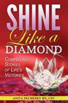 Paperback Shine Like A Diamond: Compelling Stories of Life's Victories Book