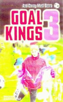 Paperback Goal Kings 3: And Davey Must Score Book