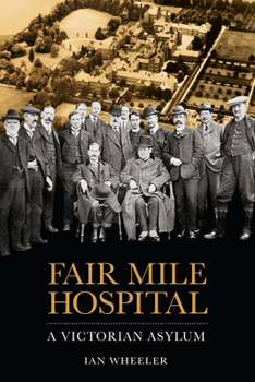 Paperback Fair Mile Hospital: A Victorian Asylum Book