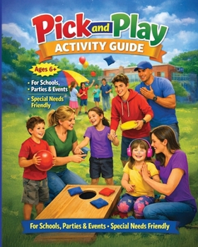 Paperback Pick And Play Activity Guide: 6+ Schools, Parties, and Events: Special Needs Friendly Book