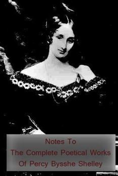 Notes to The Complete Poetical Works of Percy Bysshe Shelley