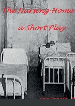 Paperback The Nursing Home: A short play Book
