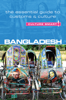 Bangladesh - Culture Smart!: The Essential Guide to Customs & Culture - Book  of the Culture Smart!