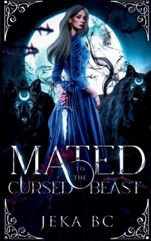 Paperback Mated to the Cursed Beast: A Shifter Romance Novel Book