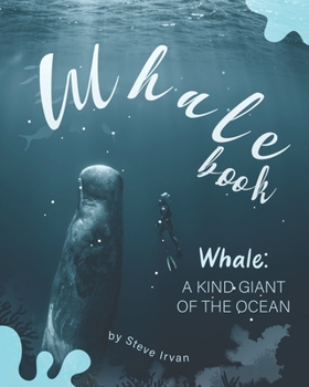 Paperback Whale Book: Whale: A Kind Giant of The Ocean Book
