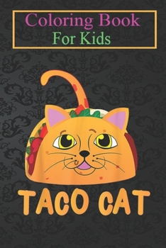 Paperback Coloring Book For Kids: Taco Cat Kitty Purr Fans Food Lover Costume Animal Coloring Book: For Kids Aged 3-8 (Fun Activities for Kids) Book