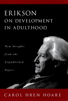 Hardcover Erikson on Development in Adulthood: New Insights from the Unpublished Papers Book