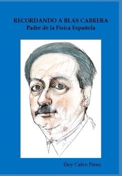 Paperback Recordando a Blas Cabrera: Padre de la Física española [Spanish] Book