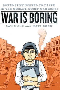 Paperback War is Boring: Bored Stiff, Scared to Death in the World's Worst War Zones Book
