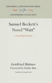 Hardcover Samuel Beckett's Novel Watt: A Psychological Inquiry Book