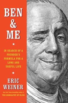 Hardcover Ben & Me: In Search of a Founder's Formula for a Long and Useful Life Book