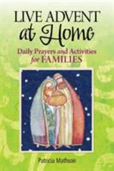 Paperback Live Advent at Home: Daily Prayers and Activities for Families Book