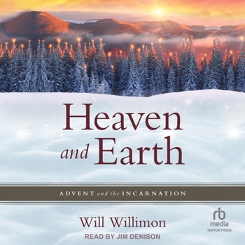 Heaven and Earth: Advent and the Incarnation