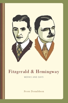 Paperback Fitzgerald & Hemingway: Works and Days Book