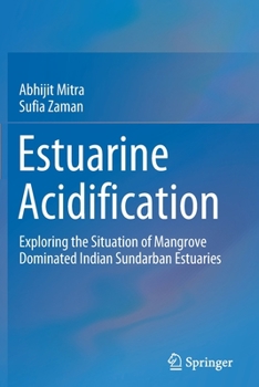 Paperback Estuarine Acidification: Exploring the Situation of Mangrove Dominated Indian Sundarban Estuaries Book