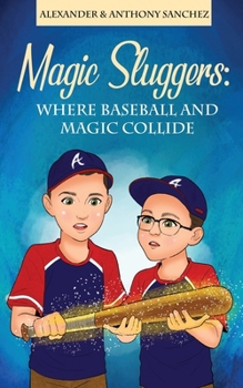 Paperback Magic Sluggers: Where Baseball and Magic Collide Book