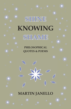 Paperback Shine Knowing Shame: Philosophical Quotes & Poems Book