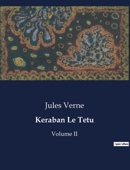 Paperback Keraban Le Tetu: Un voyage rocambolesque autour de la mer Noire avec un protagoniste obstiné. [French] Book