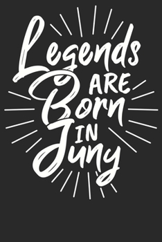 Legends are born in June: Notizbuch DIN A5 Blanko 120 Seiten Legenden sind im Juni geboren Geburtsmonat B-Day Geburtstagsspruch Geburt Geschenk-Idee ... Planer Tagebuch Notizheft Notizblock