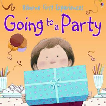 Going to a Party (Usborne First Experiences) - Book  of the Usborne First Experiences