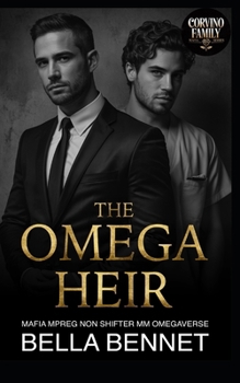 Paperback The Omega Heir: Mafia Mpreg Non Shifter MM Omegaverse (Corvino Family Mafia) Book