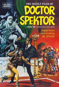 The Occult Files of Doctor Spektor Archives Volume 2