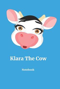 Klara The Cow Notebook: