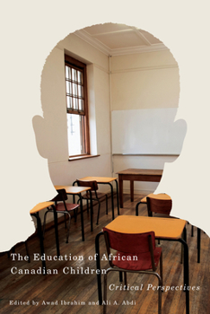 Hardcover The Education of African Canadian Children: Critical Perspectives Book