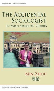 Paperback The Accidental Sociologist in Asian American Studies Book