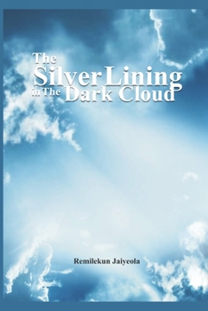 Paperback The Silver Lining in The Dark Cloud: A collection of short stories Book