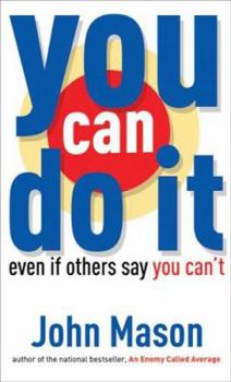 Paperback You Can Do It: Even If Others Say You Can't Book