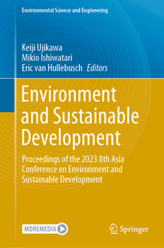 Environment and Sustainable Development: Proceedings of the 2023 8th Asia Conference on Environment and Sustainable Development