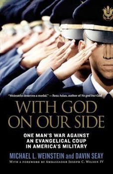 Paperback With God on Our Side: One Man's War Against an Evangelical Coup in America's Military Book