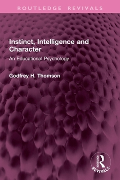 Paperback Instinct, Intelligence and Character: An Educational Psychology Book