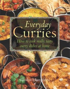 Paperback Everyday Curries: How to Cook Really Tasty Curry Dishes at Home Book