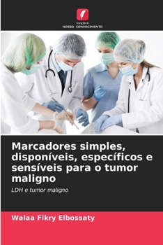 Paperback Marcadores simples, disponíveis, específicos e sensíveis para o tumor maligno [Portuguese] Book