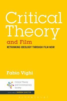 Paperback Critical Theory and Film: Rethinking Ideology Through Film Noir Book