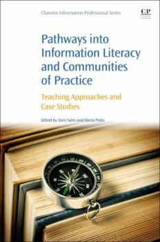 Paperback Pathways Into Information Literacy and Communities of Practice: Teaching Approaches and Case Studies Book