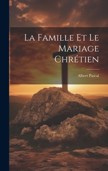 Hardcover La famille et le mariage chrétien [French] Book