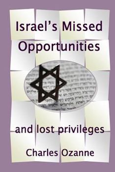 Paperback Israel's Missed Opportunities ... and Lost Privileges Book