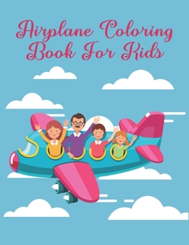 Paperback Airplane Coloring Book For Kids: Airplane Coloring Book For Kids Ages 3-9 Book