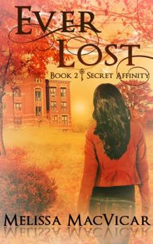 Ever Lost - Book #2 of the Secret Affinity