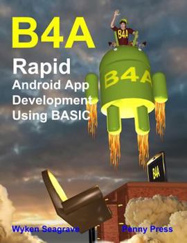 Hardcover B4a: Rapid Android App Development using BASIC Book