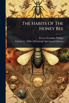 The Habits Of The Honey Bee