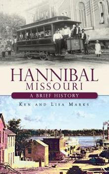 Hardcover Hannibal Missouri: A Brief History Book