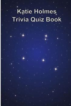 Paperback Katie Holmes Trivia Quiz Book